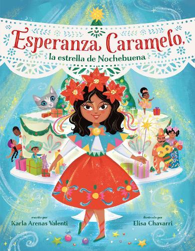 Esperanza Caramelo, la estrella de Nochebuena (Esperanza Caramelo, the Star of Nochebuena Spanish Edition)  by Karla Arenas Valenti at Abbey's Bookshop, 