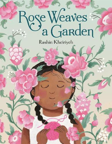Rose Weaves a Garden  by Rashin Kheiriyeh at Abbey's Bookshop, 