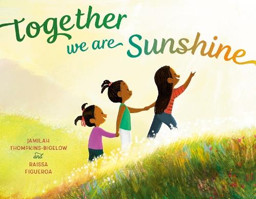 Together We Are Sunshine  by Jamilah Thompkins-Bigelow at Abbey's Bookshop, 
