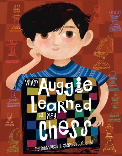 When Auggie Learned to Play Chess  by Meredith Rusu at Abbey's Bookshop, 