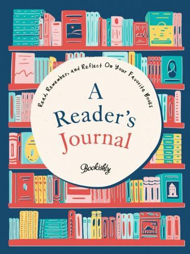 A Reader's Journal: Read, Remember, and Reflect on Your Favorite Books  by Bookishly at Abbey's Bookshop, 