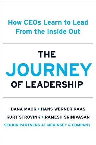 The Journey of Leadership: How CEO's Learn to Lead from the Inside Out  by Dana Maor at Abbey's Bookshop, 