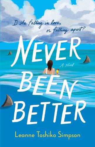 Never Been Better  by Leanne Toshiko Simpson at Abbey's Bookshop, 