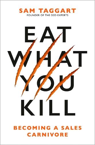 Eat What You Kill: Becoming a Sales Carnivore  by Sam Taggart at Abbey's Bookshop, 