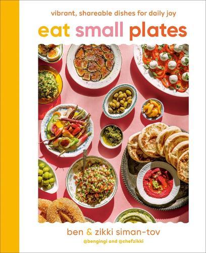 Eat Small Plates: Vibrant, Shareable Dishes for Daily Joy  by Ben Siman-Tov at Abbey's Bookshop, 