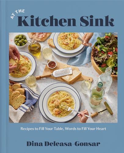 At the Kitchen Sink: Recipes to Fill Your Table, Words to Fill Your Heart; A Cookbook  by Dina Deleasa-Gonsar at Abbey's Bookshop, 