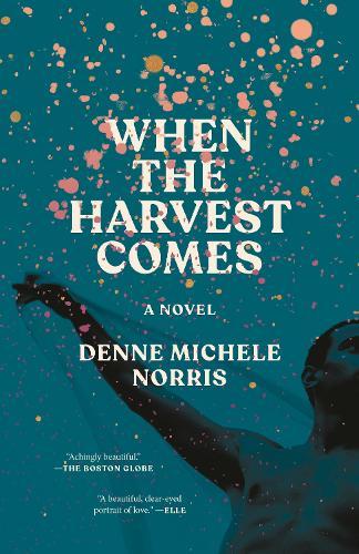When the Harvest Comes: A Novel  by Denne Michele Norris at Abbey's Bookshop, 