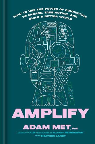 Amplify: How to Use the Power of Connection to Engage, Take Action, and Build a Better World  by Adam Met at Abbey's Bookshop, 