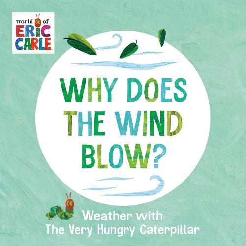 Why Does the Wind Blow?: Weather with The Very Hungry Caterpillar  by Eric Carle at Abbey's Bookshop, 