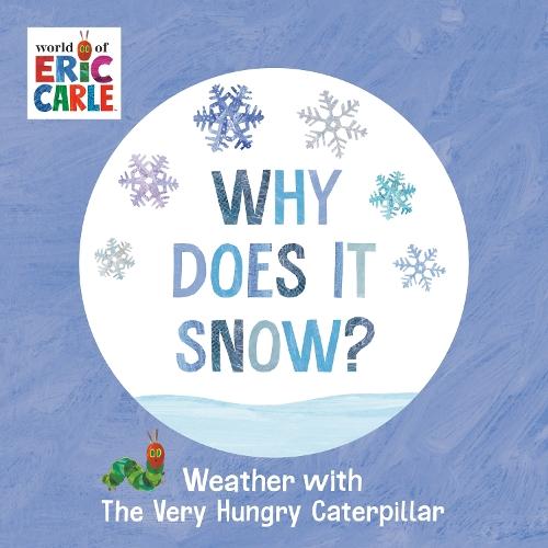 Why Does It Snow?: Weather with The Very Hungry Caterpillar  by Eric Carle at Abbey's Bookshop, 