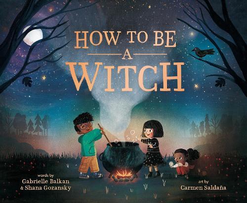 How to Be a Witch  by Gabrielle Balkan at Abbey's Bookshop, 