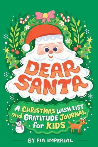 Dear Santa: A Christmas Wish List and Gratitude Journal for Kids  by Pia Imperial at Abbey's Bookshop, 