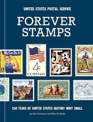 Forever Stamps: 250 Years of United States History Writ Small  by United States Postal Service at Abbey's Bookshop, 