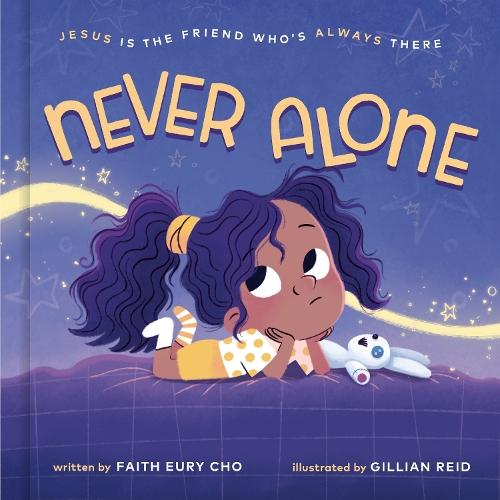 Never Alone: Jesus Is the Friend Who's Always There  by Faith Eury Cho at Abbey's Bookshop, 