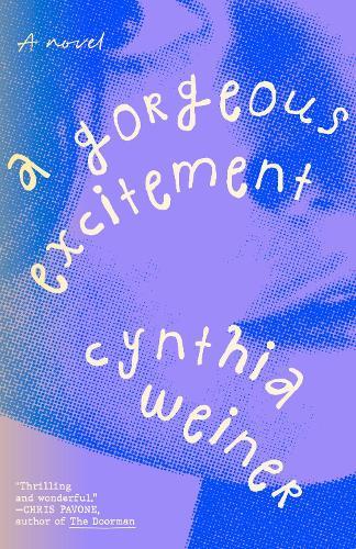 A Gorgeous Excitement: A Novel  by Cynthia Weiner at Abbey's Bookshop, 