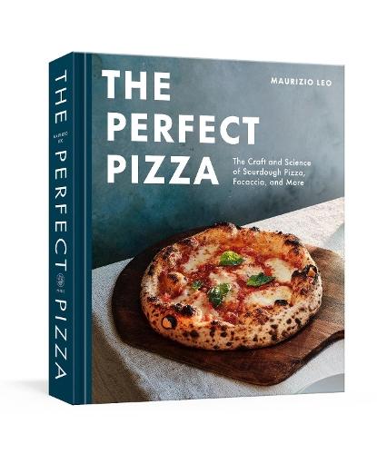 The Perfect Pizza: The Craft and Science of Sourdough Pizza, Focaccia, and More: A Cookbook  by Maurizio Leo at Abbey's Bookshop, 