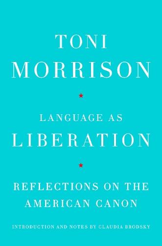Language as Liberation: Reflections on the American Canon  by Toni Morrison at Abbey's Bookshop, 