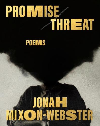 Promise/Threat: Poems  by Jonah Mixon-Webster at Abbey's Bookshop, 