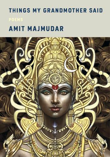 Things My Grandmother Said: Poems  by Amit Majmudar at Abbey's Bookshop, 