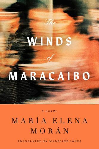 The Winds of Maracaibo: A Novel  by María Elena Morán at Abbey's Bookshop, 