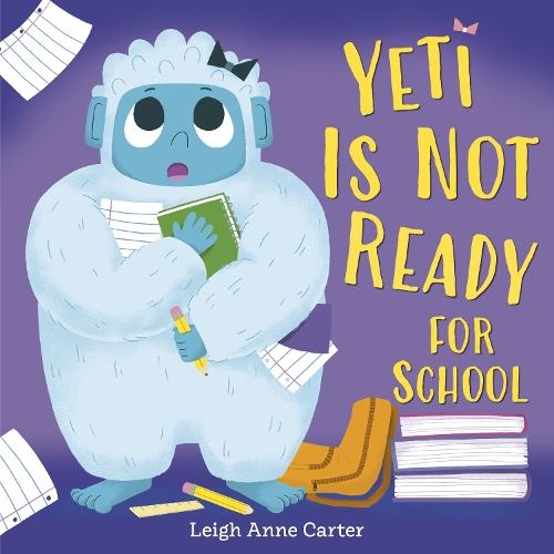 Yeti Is Not Ready for School  by Leigh Anne Carter at Abbey's Bookshop, 