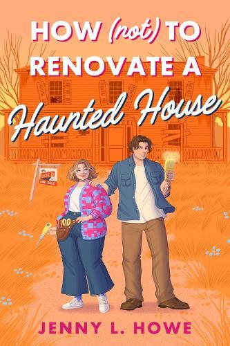 How (Not) to Renovate a Haunted House  by Jenny L. Howe at Abbey's Bookshop, 