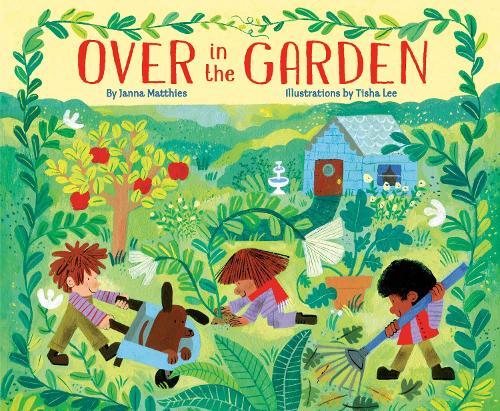 Over in the Garden  by Janna Matthies at Abbey's Bookshop, 