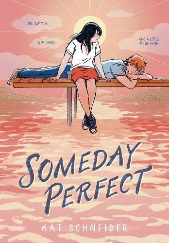 Someday Perfect: (A Graphic Novel)  by Kat Schneider at Abbey's Bookshop, 
