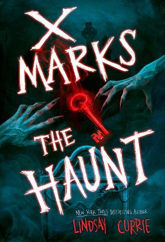 X Marks the Haunt  by Lindsay Currie at Abbey's Bookshop, 