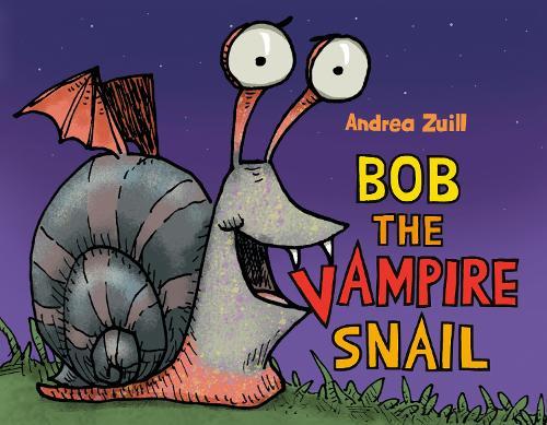 Bob the Vampire Snail  by Andrea Zuill at Abbey's Bookshop, 
