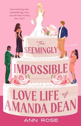 The Seemingly Impossible Love Life of Amanda Dean  by Ann Rose at Abbey's Bookshop, 