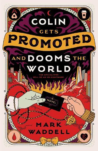 Colin Gets Promoted and Dooms the World  by Mark Waddell at Abbey's Bookshop, 