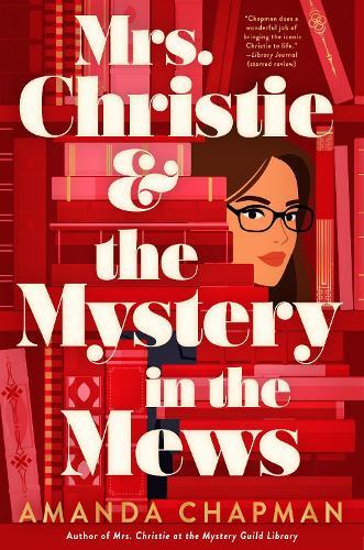 Mrs. Christie and the Mystery in the Mews  by Amanda Chapman at Abbey's Bookshop, 