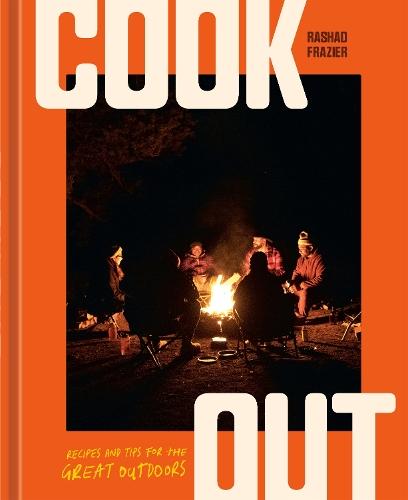 Cook Out: Recipes and Tips for the Great Outdoors [An Outdoor Cookbook]  by Rashad Frazier at Abbey's Bookshop, 