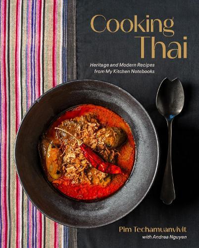 Cooking Thai: Heritage and Modern Recipes from My Kitchen Notebooks  by Pim Techamuanvivit at Abbey's Bookshop, 