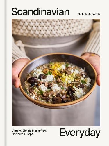 Scandinavian Everyday: Vibrant, Simple Meals from Northern Europe  by Nichole Accettola at Abbey's Bookshop, 