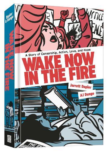 Wake Now in the Fire: A Graphic Novel  by Jarrett Dapier at Abbey's Bookshop, 