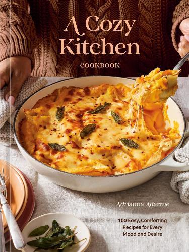 A Cozy Kitchen Cookbook: 100 Easy, Comforting Recipes for Every Mood and Desire  by Adrianna Adarme at Abbey's Bookshop, 
