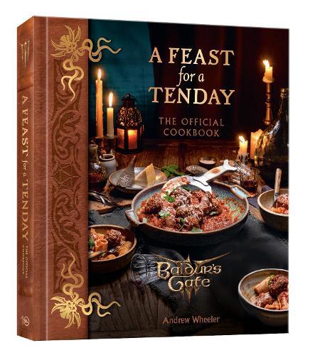 A Feast for a Tenday (Baldur's Gate 3): The Official Baldur's Gate 3 Cookbook  by Andrew Wheeler at Abbey's Bookshop, 