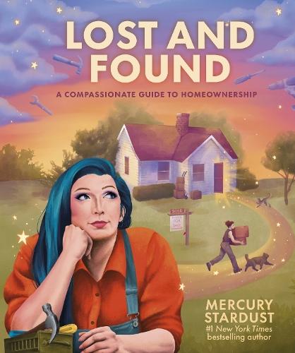 Lost and Found: A Compassionate Guide to Homeownership  by Mercury Stardust at Abbey's Bookshop, 
