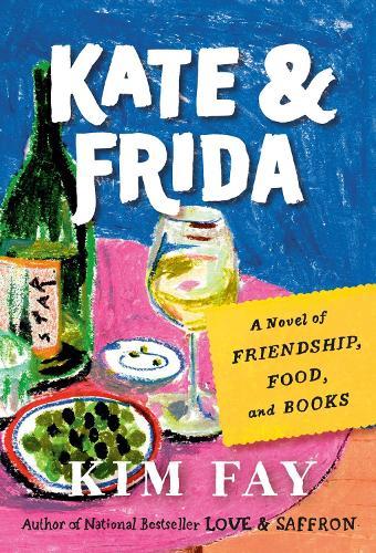 Kate & Frida: A Novel of Friendship, Food, and Books  by Kim Fay at Abbey's Bookshop, 