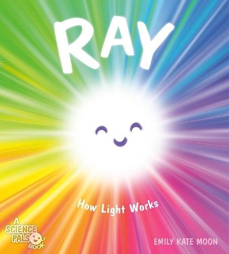 Ray: How Light Works  by Emily Kate Moon at Abbey's Bookshop, 