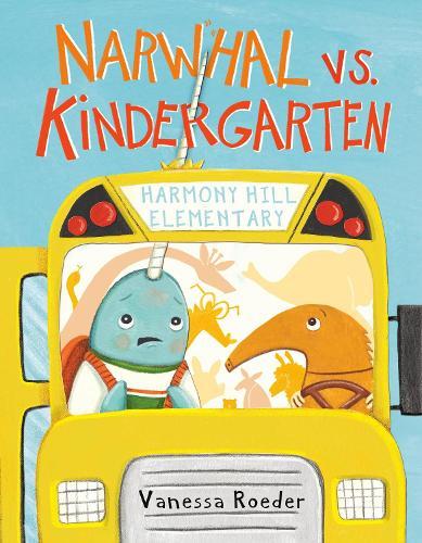 Narwhal vs. Kindergarten  by Vanessa Roeder at Abbey's Bookshop, 