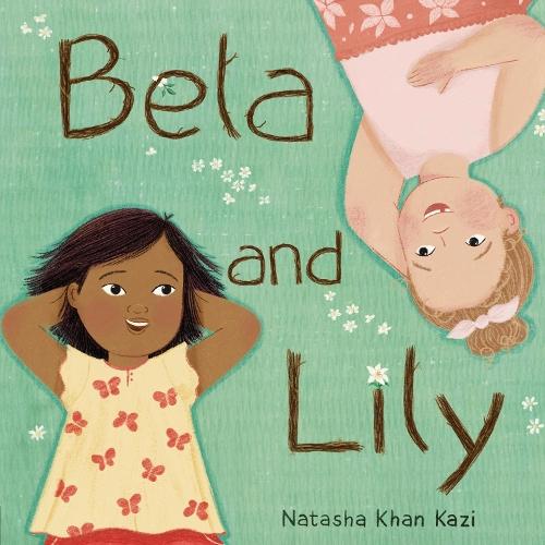 Bela and Lily  by Natasha Khan Kazi at Abbey's Bookshop, 