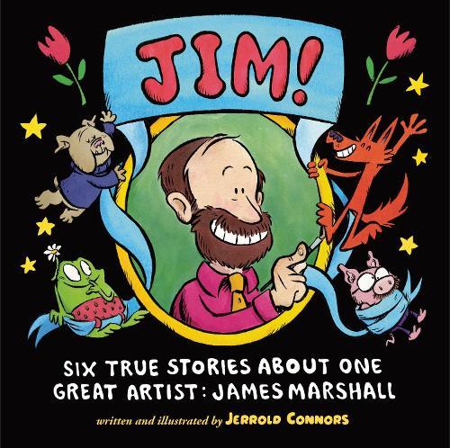 JIM!: Six True Stories about One Great Artist: James Marshall  by Jerrold Connors at Abbey's Bookshop, 