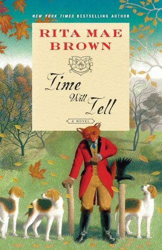 Time Will Tell: A Novel  by Rita Mae Brown at Abbey's Bookshop, 