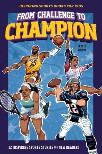 From Challenge to Champion: 12 Inspiring Sports Stories for New Readers  by Skyler Trepel (Skyler Trepel) at Abbey's Bookshop, 