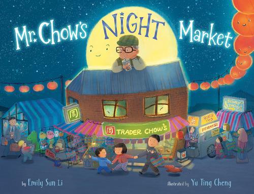Mr. Chow's Night Market  by Emily Sun Li at Abbey's Bookshop, 