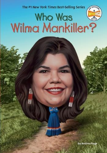 Who Was Wilma Mankiller?  by Andrea Page at Abbey's Bookshop, 