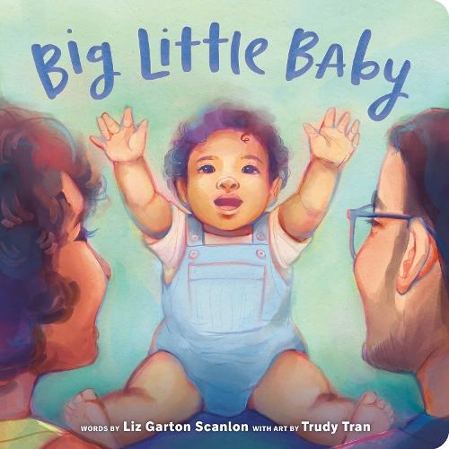 Big Little Baby  by Liz Garton Scanlon at Abbey's Bookshop, 